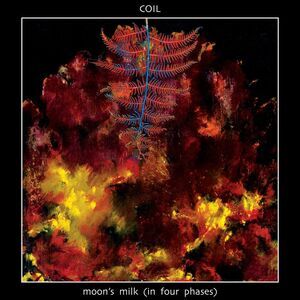 Coil - Moon's Milk (in Four Phases)  CD